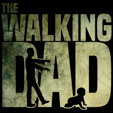 Zoom image The walking Dad - Zombie - Papa -Humor-Baby-Vater