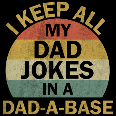 Zoom image Vintage Dad Jokes: I Keep All My Dad Jokes In A Da