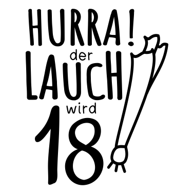 Zoom image Lauch - Hurra der Lauch wird 18! Geburtstag