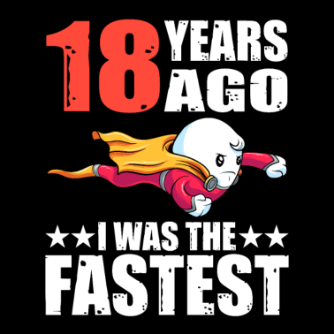 Zoom image 18 Jahre War Ich Der Schnellste 18. Geburtstag
