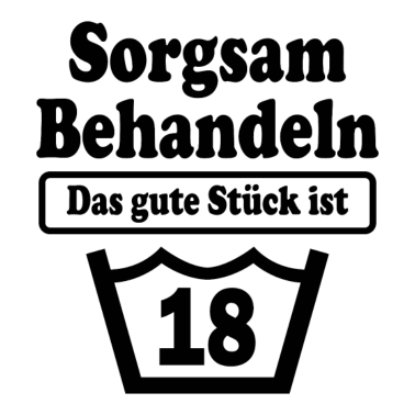 Zoom image Sorgsam behandeln das gute stück ist 18 Party