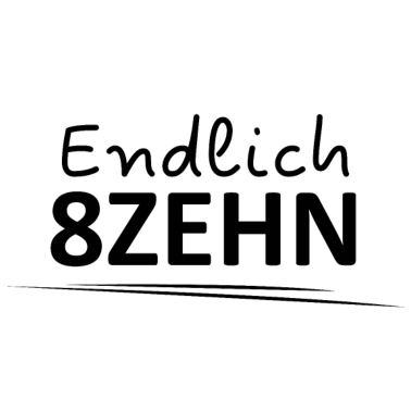 Zoom image Endlich 8zehn | 18. Geburtstag