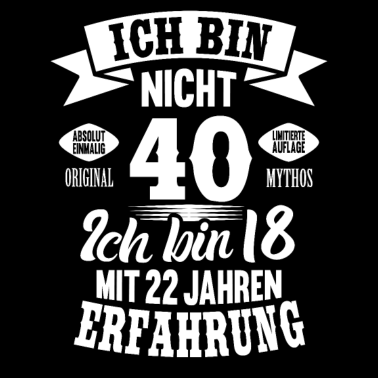 Zoom image 40. Geburtstag Ich bin nicht 40 Jahre Geschenk