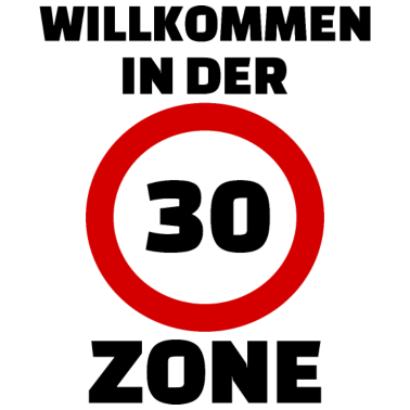 Zoom image Willkommen in der 30 er Zone Geburtstag