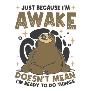 Zoom image Vaikka olen hereillä, olen valmis tekemään.