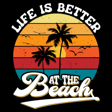 Zoom image Life Is Better At The Beach Summer