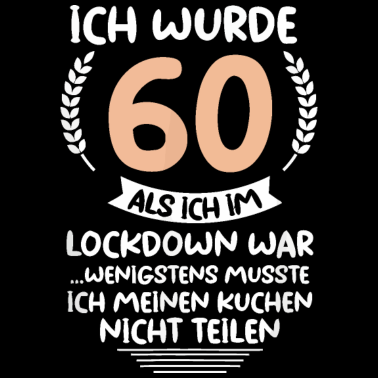 Zoom image Ich wurde 60 als ich im Lockdown war 60 Geburtstag