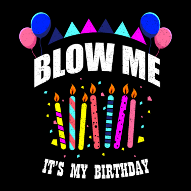 Zoom image Blow Me Birthday Saying Pun Gift