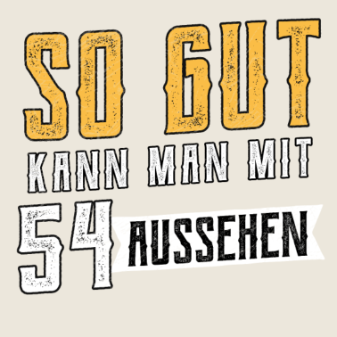 Zoom image So gut kann man mit 54 aussehen! Geburtstagsspruch