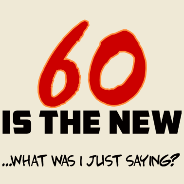 Zoom image 60-årsdag: 60 är det nya ... Vad jag var bara