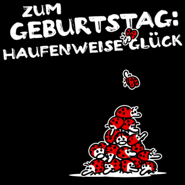 Zoom image Marienkäfer Glücksbringer Geburtstagsspruch Lustig