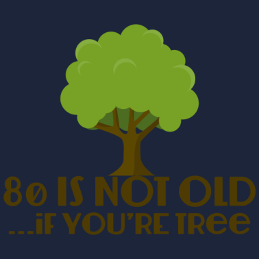 Zoom image 80ste verjaardag: 80 zijn niet oud ... Als je Tree