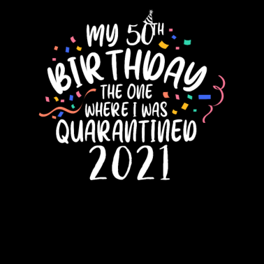 Zoom image Min 50-årsdag Den där jag blev quaratined