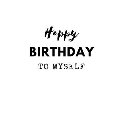 Zoom image Grattis på födelsedagen till mig själv