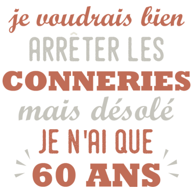 Zoom image 60 ans - anniversaire 60 ans citation humour