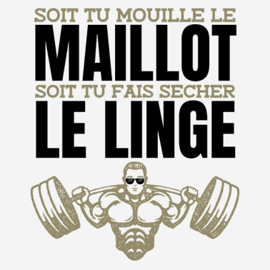 Zoom image Soit tu Mouilles le Maillot soit tu..