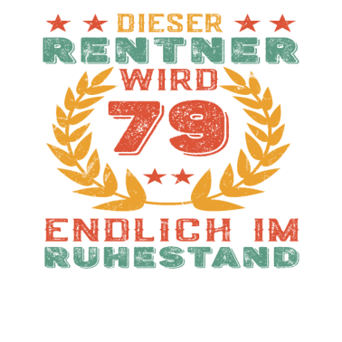 Zoom image Rentner 79 Geburtstag Rente 79 Jahre Spruch