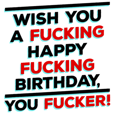 Zoom image Alles Gute Geburtstag Fuck Geburtstagsspruch