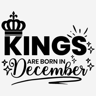 Zoom image Les rois sont nés en décembre Citation d’anniversaire