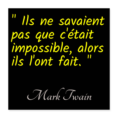 Dicton d’anniversaire  - Ils ne savaient pas que c était impossible