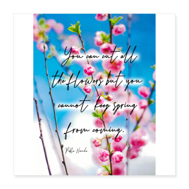 Dicton d’anniversaire  - Citation de Neruda pour la saison printanière