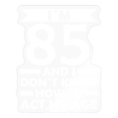 Dicho de cumpleaños  - Regalo de 85 cumpleaños