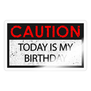 syntymäpäivä sanonta  - Varoitus - Syntymäpäivä (syntymäpäivä)