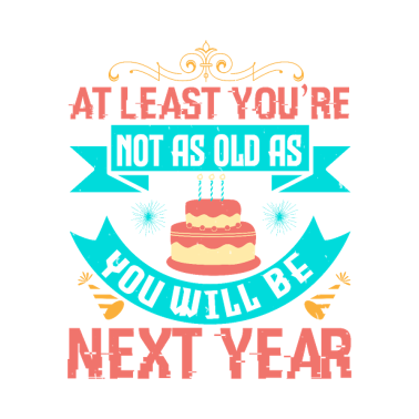 Zoom image Birthday - funny saying for birthday