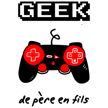 Zoom image geek de père en fils,geek,gaming,papa