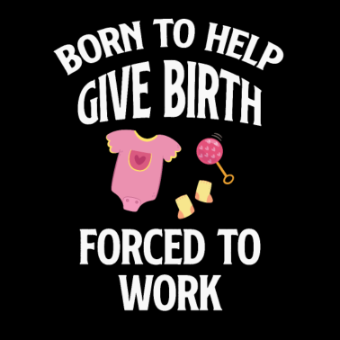 Zoom image Born to help with childbirth, forced to