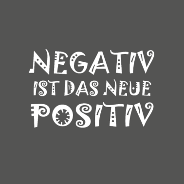 Zoom image Corona Negativ ist das neue positiv