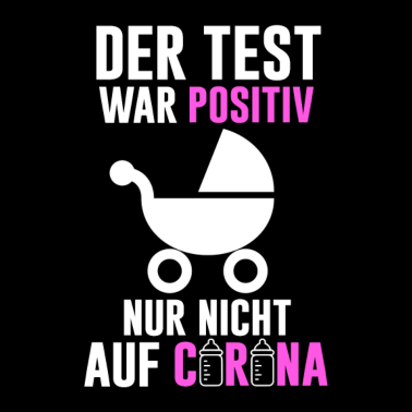 Zoom image Positiv Schwanger Corona Test Lustiger Spruch