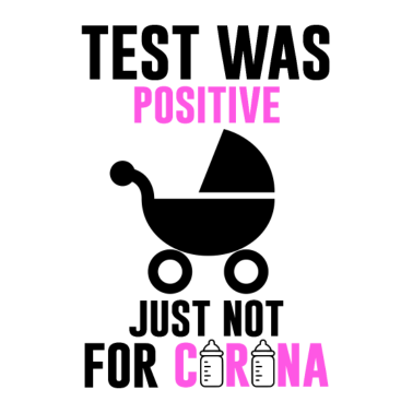 Zoom image Positiv Schwanger Corona Test Lustiger Spruch
