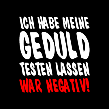 Zoom image Ich habe meine Geduld testen lassen - war Negativ
