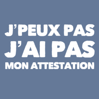 Zoom image J’peux pas j’ai pas mon attestation