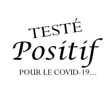Zoom image Testé positif pour le Covid 19 ...