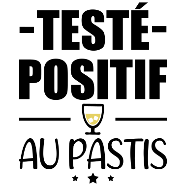 Zoom image Testé positif au pastis, cadeau fête des pères