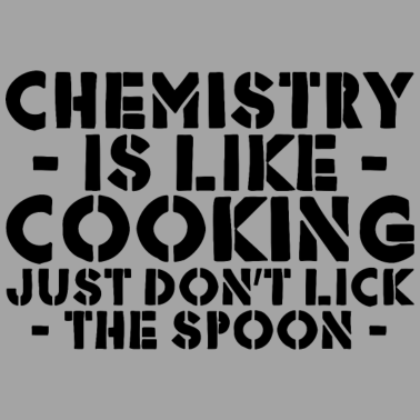 Zoom image La chimie, c'est comme la cuisine, il suffit de ne pas lécher la cuillère