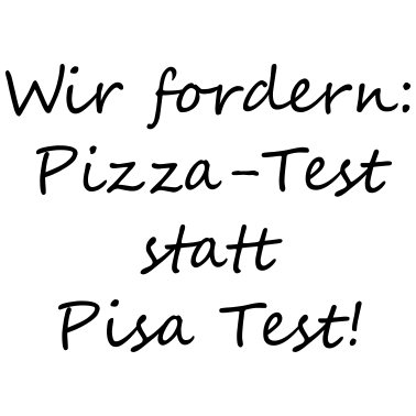 Zoom image Pizza Test statt Pisa Test