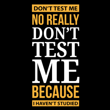 Zoom image Älä testaa minua, koska en ole opiskellut