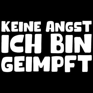 Zoom image Keine Angst Ich Bin Geimpft Impfung Spritze Gesund