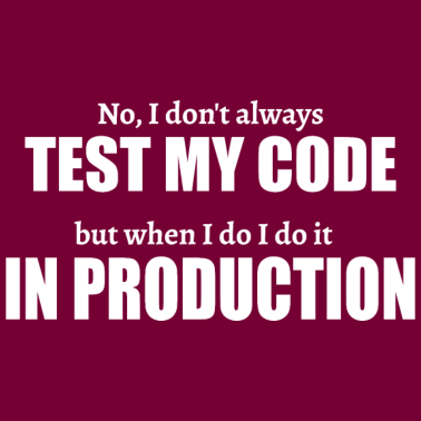 Zoom image Test In Produktion Software Entwickler Geschenk