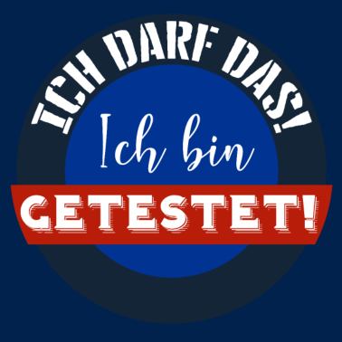 Zoom image Ich darf das! Ich bin getestet lustige Sprüche Fun