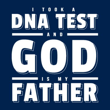 Zoom image I Took A DNA Test And God Is My Father T-Shirt